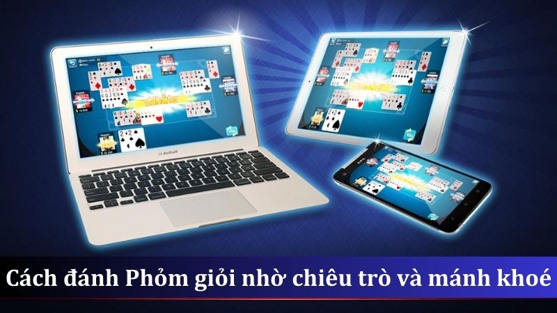 Áp dụng tâm lý chiến thắng khi đánh bài Phỏm